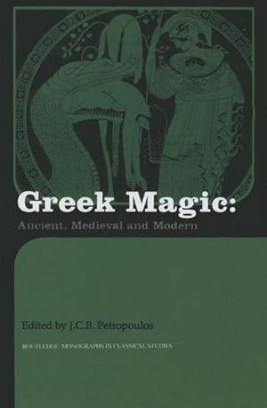 Imagen del vendedor de Greek Magic : Ancient, Medieval and Modern a la venta por AHA-BUCH GmbH