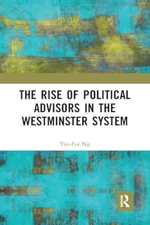 Seller image for The Rise of Political Advisors in the Westminster System for sale by AHA-BUCH GmbH