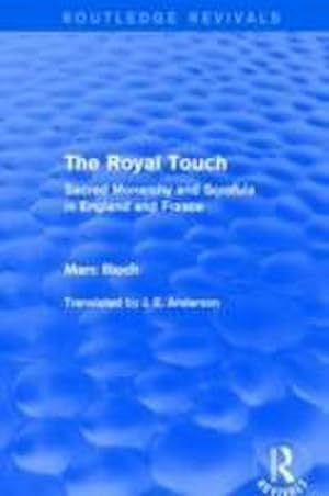 Bild des Verkufers fr The Royal Touch (Routledge Revivals) : Sacred Monarchy and Scrofula in England and France zum Verkauf von AHA-BUCH GmbH