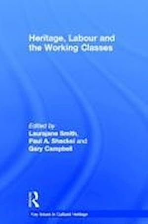 Immagine del venditore per Heritage, Labour and the Working Classes venduto da AHA-BUCH GmbH