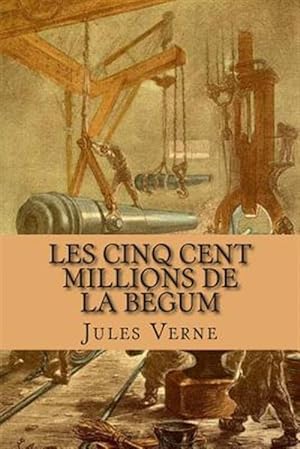 Image du vendeur pour Les Cinq Cent Millions De La Begum -Language: french mis en vente par GreatBookPrices