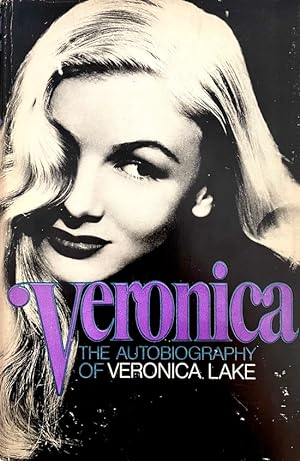 Veronica: The Autobiography of Veronica Lake