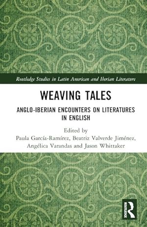 Seller image for Weaving Tales : Anglo-Iberian Encounters on Literatures in English for sale by AHA-BUCH GmbH