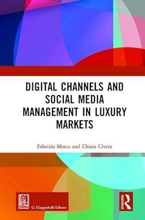 Immagine del venditore per Digital Channels and Social Media Management in Luxury Markets venduto da AHA-BUCH GmbH