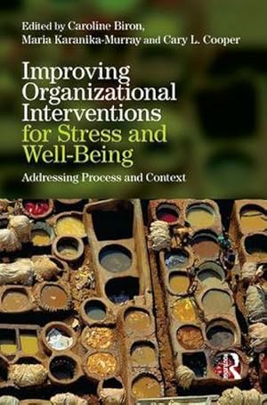 Bild des Verkufers fr Improving Organizational Interventions for Stress and Well-Being : Addressing Process and Context zum Verkauf von AHA-BUCH GmbH