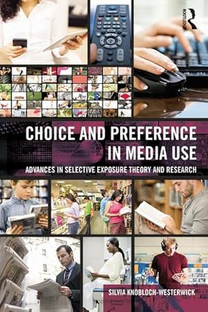 Image du vendeur pour Choice and Preference in Media Use : Advances in Selective Exposure Theory and Research mis en vente par AHA-BUCH GmbH