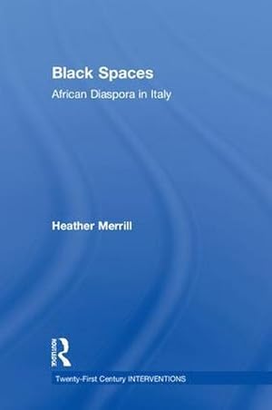 Immagine del venditore per Black Spaces : African Diaspora in Italy venduto da AHA-BUCH GmbH