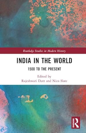 Imagen del vendedor de India in the World : 1500 to the Present a la venta por AHA-BUCH GmbH