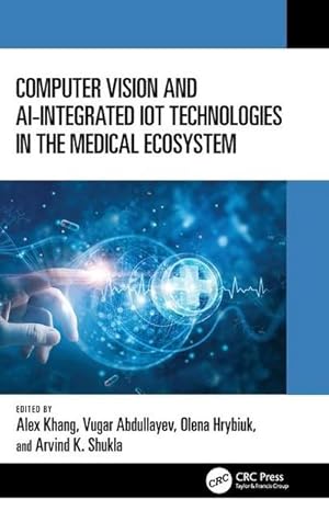 Seller image for Computer Vision and Ai-Integrated Iot Technologies in the Medical Ecosystem for sale by AHA-BUCH GmbH
