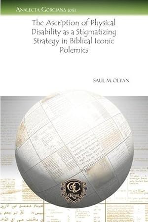 Immagine del venditore per The Ascription of Physical Disability as a Stigmatizing Strategy in Biblical Iconic Polemics venduto da AHA-BUCH GmbH