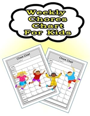 Seller image for Weekly Chores Chart for Kids: 110 Pages, 13 Months of Weekly Chores Checklists For Kids - Chart Book To Write In For Kids for sale by GreatBookPrices