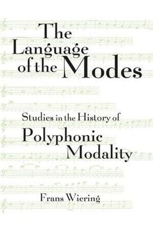 Immagine del venditore per The Language of the Modes : Studies in the History of Polyphonic Modality venduto da AHA-BUCH GmbH