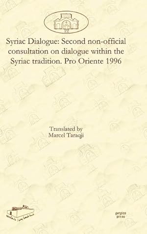 Seller image for Syriac Dialogue: Second non-official consultation on dialogue within the Syriac tradition. Pro Oriente 1996 for sale by AHA-BUCH GmbH