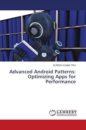 Seller image for Advanced Android Patterns: Optimizing Apps for Performance for sale by AHA-BUCH GmbH