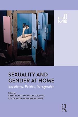 Bild des Verkufers fr Sexuality and Gender at Home : Experience, Politics, Transgression zum Verkauf von AHA-BUCH GmbH
