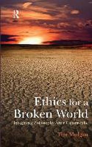Seller image for Ethics for a Broken World : Imagining Philosophy After Catastrophe for sale by AHA-BUCH GmbH
