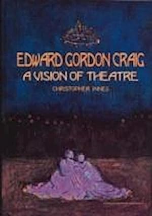 Bild des Verkufers fr Edward Gordon Craig: A Vision of Theatre zum Verkauf von AHA-BUCH GmbH