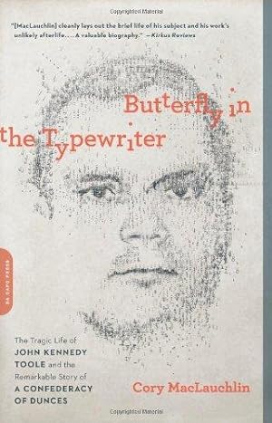 Seller image for Butterfly in the Typewriter: The Tragic Life of John Kennedy Toole and the Remarkable Story of A Confederacy of Dunces for sale by WeBuyBooks