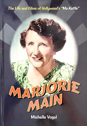 Immagine del venditore per Marjorie Main: The Life And Films of Hollywood's "Ma Kettle" venduto da Randall's Books