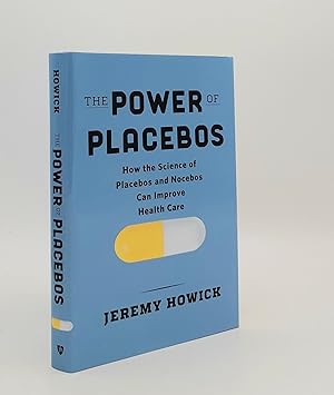 THE POWER OF PLACEBOS How the Science of Placebos and Nocebos Can Improve Health Care