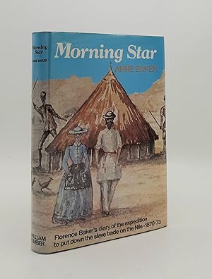 Seller image for MORNING STAR Florence Baker's Diary of the Expedition to Put Down the Slave Trade on the Nile 1870-73 for sale by Rothwell & Dunworth (ABA, ILAB)