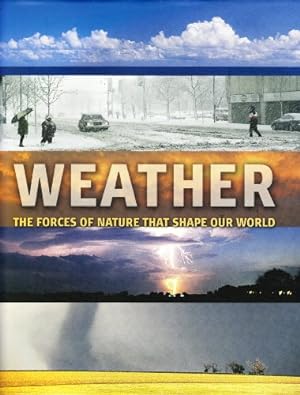 Image du vendeur pour Weather: The Forces of Nature That Shape Our World mis en vente par WeBuyBooks