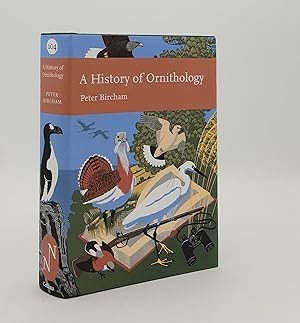 Seller image for A HISTORY OF ORNITHOLOGY New Naturalist No. 104 for sale by Rothwell & Dunworth (ABA, ILAB)