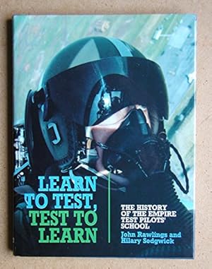 Bild des Verkufers fr Learn to Test, Test to Learn: History of the Empire Test Pilots' School zum Verkauf von WeBuyBooks