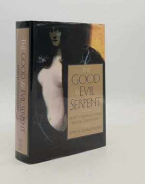 THE GOOD AND EVIL SERPENT How a Universal Symbol Became Christianized