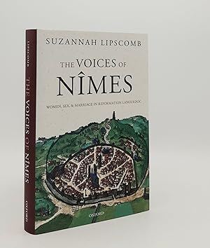Seller image for THE VOICES OF NIMES Women Sex and Marriage in Reformation Languedoc for sale by Rothwell & Dunworth (ABA, ILAB)