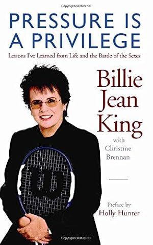 Imagen del vendedor de Pressure is a Privilege (Billie Jean King Library): Lessons I've Learned from Life and the Battle of the Sexes a la venta por WeBuyBooks