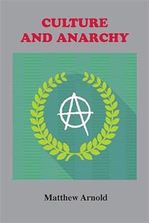 Seller image for Culture and Anarchy: An Essay in Political and Social Criticism for sale by GreatBookPrices