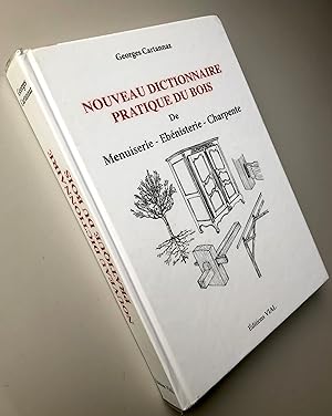 Bild des Verkufers fr Nouveau dictionnaire pratique du bois de Menuiserie - Ebnisterie - Charpente zum Verkauf von Librairie Thot