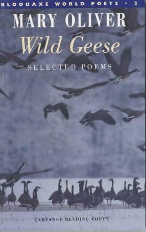 Immagine del venditore per Wild Geese: Selected Poems (Bloodaxe World Poets S., No. 2) venduto da WeBuyBooks