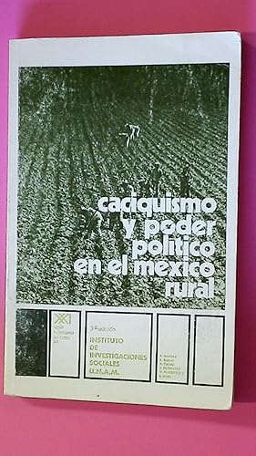 CACIQUISMO Y PODER POLITICO EN EL MEXICO RURAL POR ROGER BARTRA . ET AL.