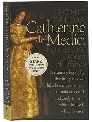 Seller image for Catherine de Medici: Renaissance Queen of France for sale by Yesterday's Muse, ABAA, ILAB, IOBA