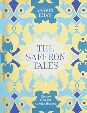 Imagen del vendedor de The Saffron Tales: Recipes from the Persian Kitchen a la venta por WeBuyBooks