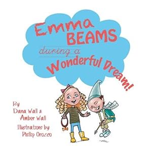 Imagen del vendedor de Emma Beams During a Wonderful Dream! a la venta por GreatBookPrices