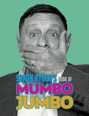 Bild des Verkufers fr Shaun Ryder's Book of Mumbo Jumbo zum Verkauf von WeBuyBooks