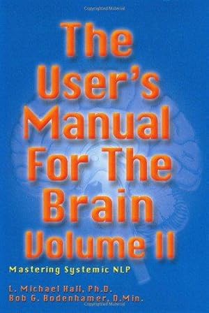 Bild des Verkufers fr The User's Manual for the Brain II: Mastering Systemic NLP: 2 zum Verkauf von WeBuyBooks