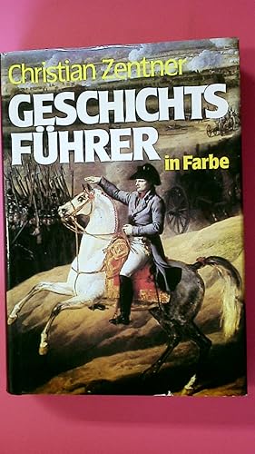 Seller image for ZENTNERS GESCHICHTSFHRER IN FARBE. for sale by HPI, Inhaber Uwe Hammermller
