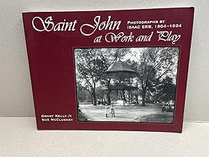 Saint John at Work and Play: Photographs by Isaac Erb, 1904-1924