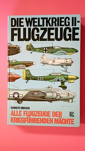 Bild des Verkufers fr DIE WELTKRIEGIIZWEI-FLUGZEUGE. alle Flugzeuge d. kriegfhrenden Mchte zum Verkauf von HPI, Inhaber Uwe Hammermller