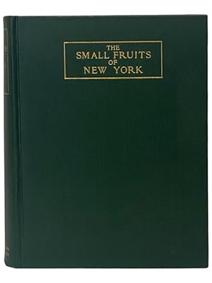 Immagine del venditore per The Small Fruits of New York (Report of the New York Agricultural Experiment Station for the Year Ending June 30, 1925, Volume II [2]) (State of New York - Department of Farms and Markets Thirty-third Annual Report, Part II) venduto da Yesterday's Muse, ABAA, ILAB, IOBA