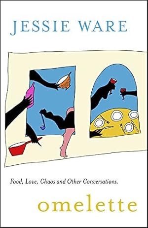 Seller image for Omelette: Food, Love, Chaos and Other Conversations for sale by WeBuyBooks