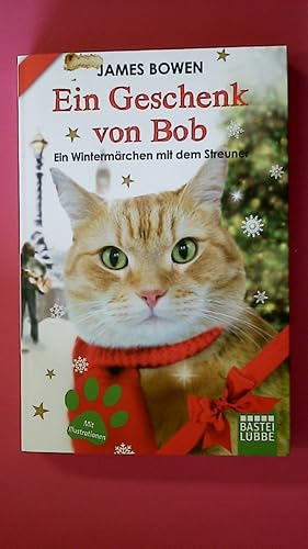 Bild des Verkufers fr EIN GESCHENK VON BOB. ein Wintermrchen mit dem Streuner zum Verkauf von HPI, Inhaber Uwe Hammermller