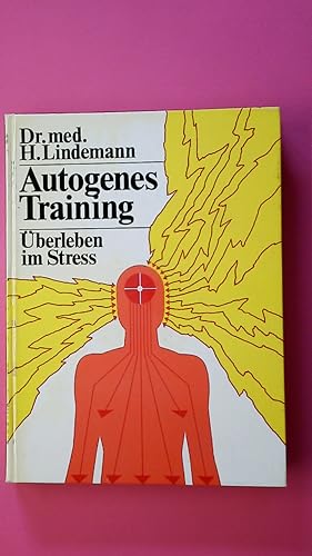 HANNES LINDEMANN. Überleben im Stress - Autogenes Training - Der Weg zur Entspannung - Gesundheit...