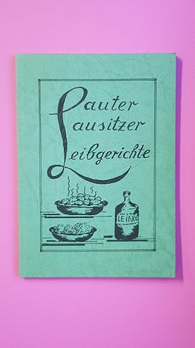 Bild des Verkufers fr LAUTER LAUSITZER LEIBGERICHTE. zum Verkauf von HPI, Inhaber Uwe Hammermller
