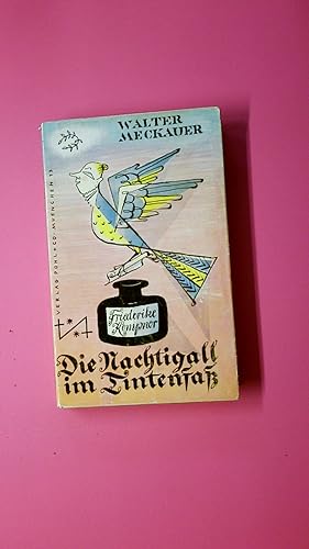 Seller image for DIE NACHTIGALL IM TINTENFASS. Die 1. originalgetreue Sammlung schnster Gedichte d. schlesischen Nachtigall for sale by HPI, Inhaber Uwe Hammermller