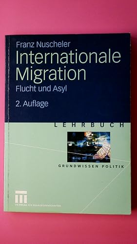 Bild des Verkufers fr INTERNATIONALE MIGRATION. Flucht und Asyl ; Lehrbuch zum Verkauf von HPI, Inhaber Uwe Hammermller